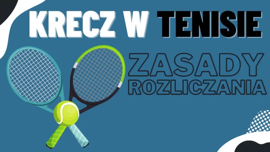 Krecz w tenisie: Co to jest, jak wpływa na grę i zasady postępowania