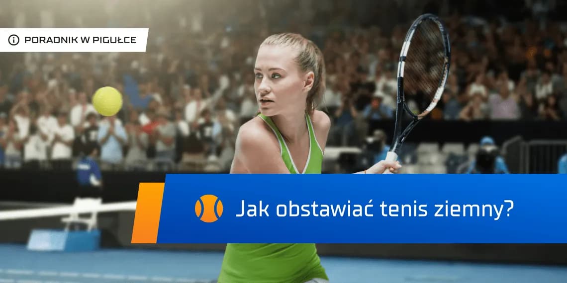 Jak obstawiać tenis i wygrywać: praktyczny poradnik dla początkujących